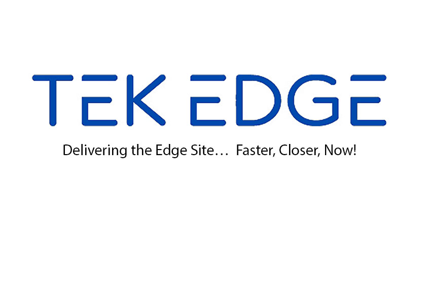 Delivering the Edge Site… Faster, Closer, Now!